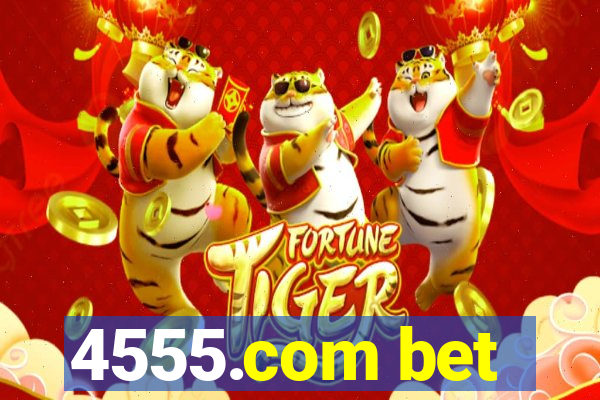 4555.com bet